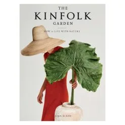 Artisan Books The Kinfolk Garden: How To Live With Nature