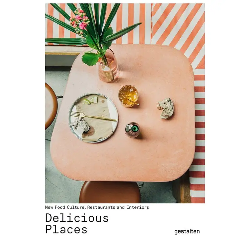 Gestalten Delicious Places: New Food Culture, Restaurants, And Interiors 3 Gestalten Delicious Places: New Food Culture, Restaurants, And Interiors