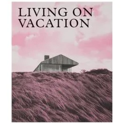 Phaidon Living On Vacation