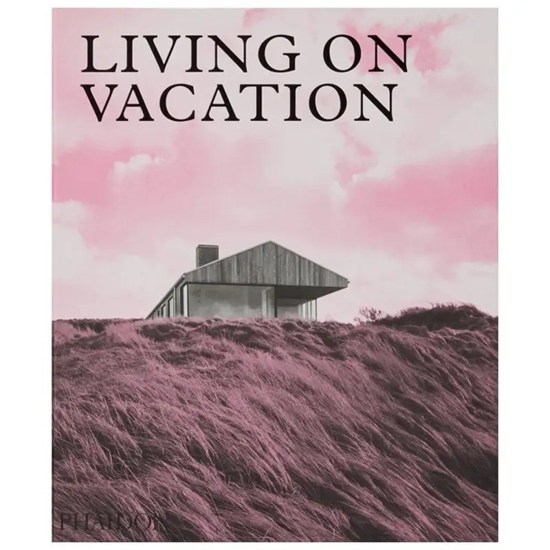 Phaidon Living On Vacation 3 Phaidon Living On Vacation