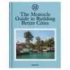 Gestalten The Monocle Guide To Building Better Cities