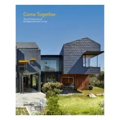 Gestalten Come Together: Architecture Of Multigenerational Living
