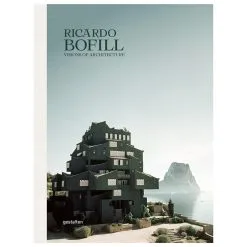 Gestalten Ricardo Bofill - Visions Of Architecture