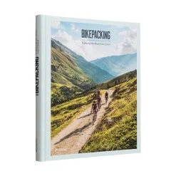 Gestalten Bikepacking: Exploring The Roads Less Cycled