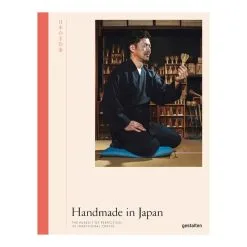 Gestalten Handmade In Japan: Pursuit Of Perfection In Traditional Crafts