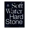 Phaidon Soft Water Hard Stone -Kinfill Verkäufe PHA9781838664039 soft water VS