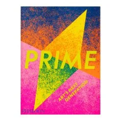 Phaidon Prime: Art’s Next Generation