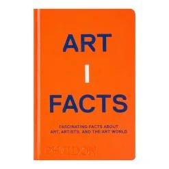 Phaidon Artifacts: Fascinating Facts About Art, Artists, And The Art Wor