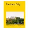 Gestalten The Ideal City: Exploring Urban Futures 1 Gestalten The Ideal City: Exploring Urban Futures -Kinfill Verkäufe TheIdealCity SPACE10gestalten2021 Cover