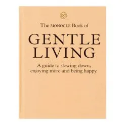 Thames & Hudson The Monocle Book Of Gentle Living