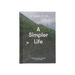 The School Of Life A Simpler Life