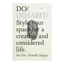 The Do Book Co Do Inhabit: Style Your Space For A Creative And Considered Life