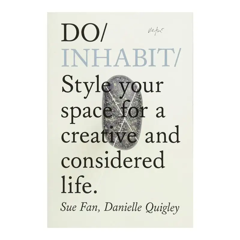 The Do Book Co Do Inhabit: Style Your Space For A Creative And Considered Life 3 The Do Book Co Do Inhabit: Style Your Space For A Creative And Considered Life