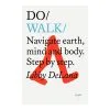 The Do Book Co Do Walk: Navigate Earth, Mind And Body. Step By Step -Kinfill Verkäufe do books co DOB9781907974960 do walk kb