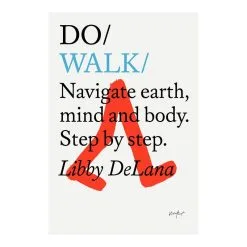 The Do Book Co Do Walk: Navigate Earth, Mind And Body. Step By Step