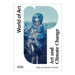 Thames & Hudson World Of Art – Art And Climate Change