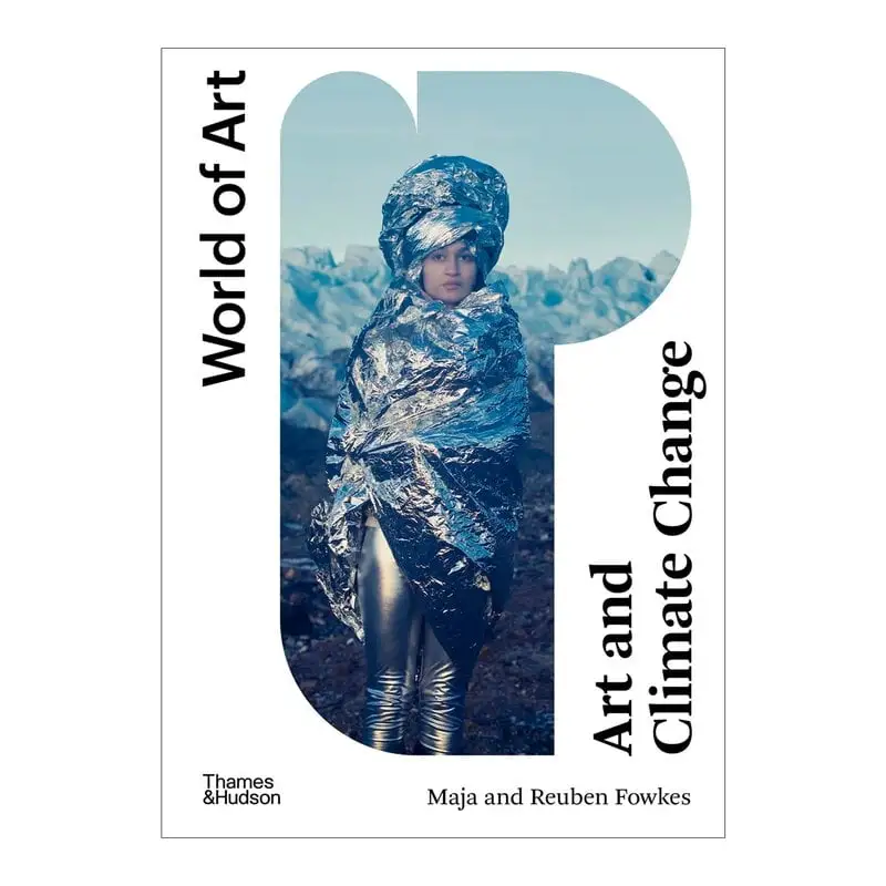 Thames & Hudson World Of Art – Art And Climate Change 3 Thames & Hudson World Of Art – Art And Climate Change